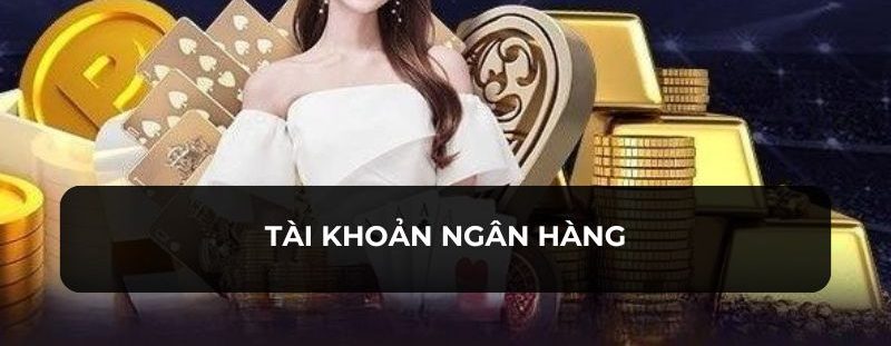 Thành viên thực hiện dễ dàng với tài khoản của ngân hàng 